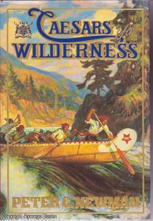 Caesars of the Wilderness: Company of Adventurers Volume II