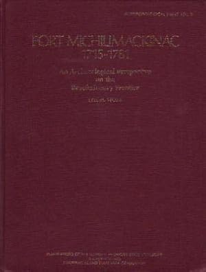 Fort Michilimackinac 1715-1781: An Archaeological Perspective on the Revolutionary Frontier vol 2