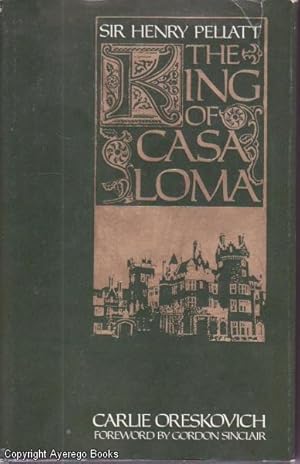 Sir Henry Pellatt: The King of Casa Loma