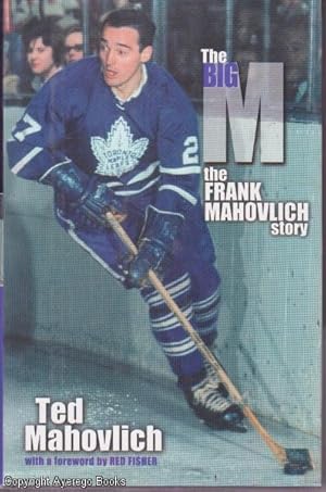 The Big M: The Frank Mahovlich Story