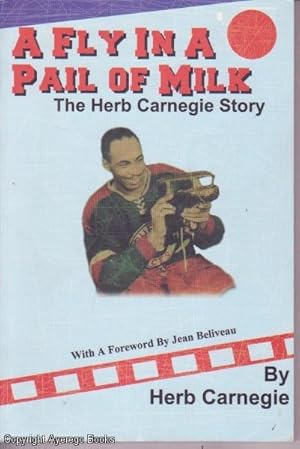 A Fly in a Pail of Milk: The Herb Carnegie Story