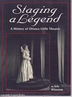 Staging a Legend: A History of Ottawa Little Theatre