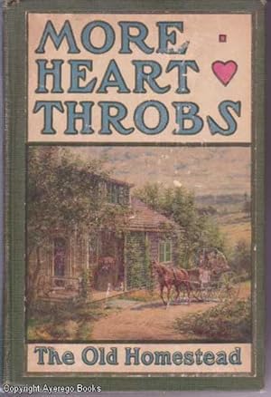 Heart Throbs, Volume Two: More Heart Throbs in Prose and Verse - The Old Homestead