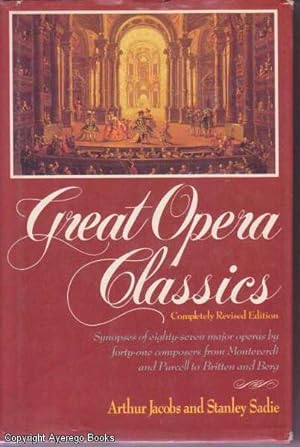 Great Opera Classics: Synopses of eighty-seven major operas.