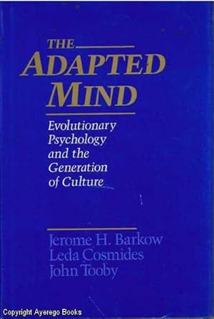 The Adapted Mind Evolutionary Psychology and the Generation of Culture