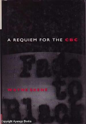 Fade To Black A Requiem for the CBC