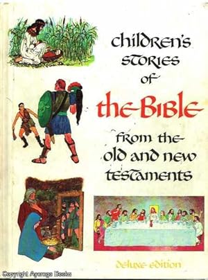 Children's Stories of The Bible from the Old and New Testaments