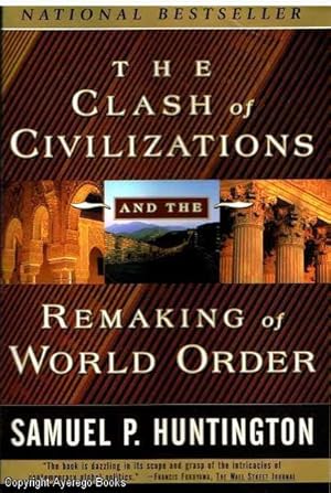 The Clash of Civilizations Remaking of World Order