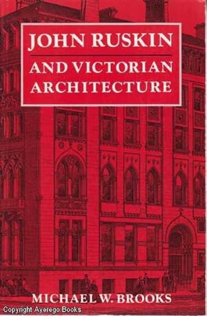 John Ruskin and Victorian Architecture