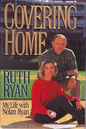 Covering Home: My Life with Nolan Ryan