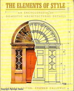 The Elements of Style An Encyclopedia of Domestic Architectural Details