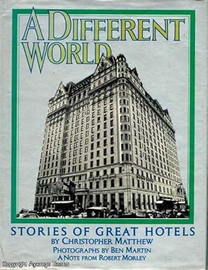 A Different World: Stories of Great Hotels