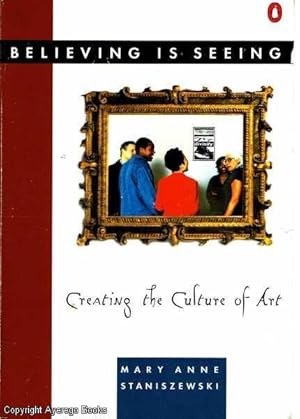 Believing Is Seeing Creating the culture of Art