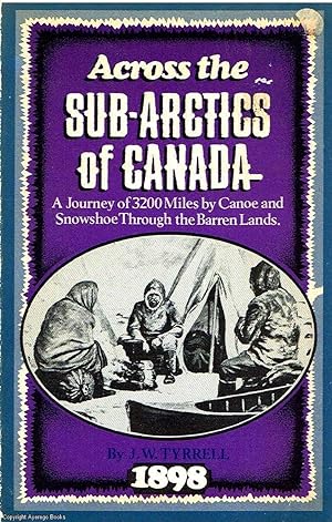 Across the Sub Arctics of Canada 1898