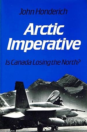 Arctic Imperative Is Canada losing the North?