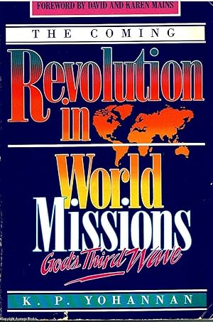 The Coming Revolution in World Missions God's Third Wave