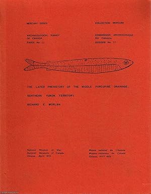 The Later Prehistory of the Middle Porcupine Drainage Northern Yukon Territory