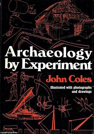 Archaeology by Experiment