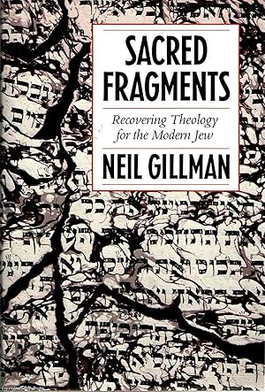 Sacred Fragments Recovering theology for the Modern Jew