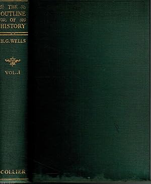 The Outline of History: Being a Plain History of Life and Mankind Volume One to Four