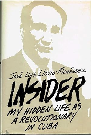 Insider: My Hidden Life as a Revolutionary in Cuba