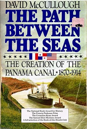 The Path Between The Seas The creation of the Panama Canal 1870 - 1914