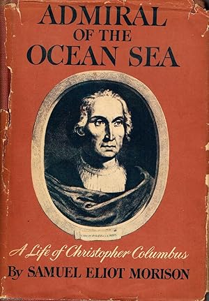 Admiral of the Ocean Sea The life of Christopher Columbus