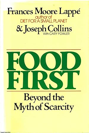 Food First Beyond the myth of scarcity