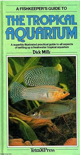 A Fishkeepers Guide To: The Tropical Aquarium