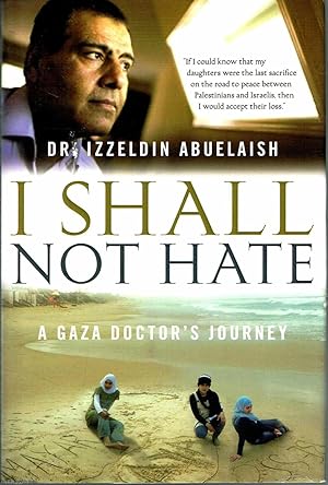 I Shall Not Hate A Gaza doctor's journey