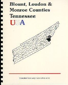 History of Tennessee / Blount County Tennessee / Loudon County Tennessee / Monroe County Tennessee / Blount, Loudon, Monroe Counties Tennessee USA