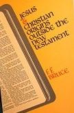 Jesus and Christian Origins Outside the New Testament