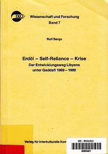 Erdöl, Self-reliance, Krise. Der Entwicklungsweg Libyens unter Qaddafi 1969 - 1988. Wissenschaft ...