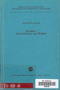 Brasilien: Autoritarismus und Wahlen. Arnold-Bergstraesser-Institut, Materialien zur Entwicklung ...