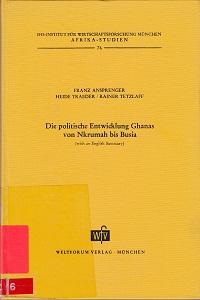 Die politische Entwicklung Ghanas von Nkrumah bis Busia. Ifo-Institut für Wirtschaftsforschung, M...