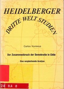 Der Zusammenbruch der Demokratie in Chile. Eine vergleichende Analyse. Heidelberger Dritte Welt S...