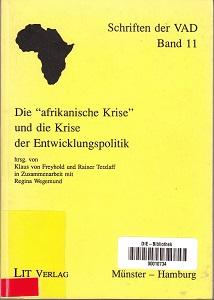 Die "afrikanische Krise" und die Krise der Entwicklungspolitik. Schriften der VAD Band 11.