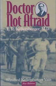 Doctor Not Afraid. E.R. Kellersberger, M.D.