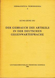 Der Gebrauch des Artikels in der deutschen Gegenwartssprache. Germanistica Friburgensia Band 5.