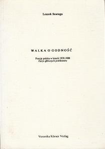 Walka o godnocs. Poezja polska latach 1939-1988. Zarys glownych problemow