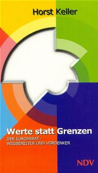 Werte statt Grenzen. Der Europarat - Wegbereiter und Vordenker