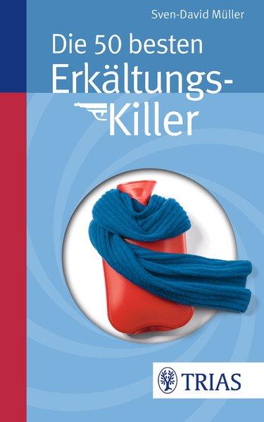 Die 50 besten Erkältungs-Killer - Müller, Sven-David