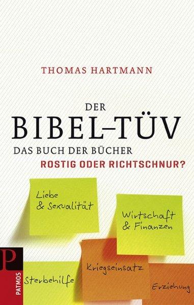 Der Bibel-Tüv: Das Buch der Bücher - rostig oder Richtschnur - Hartmann, Thomas
