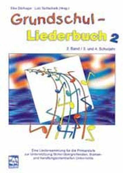 Grundschul-Liederbuch, Bd.2, 3. und 4. Schuljahr - Dürhager, Elke und Lutz Gottschalk