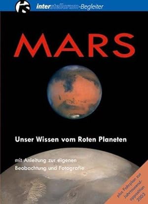 Mars. Unser Wissen vom Roten Planeten