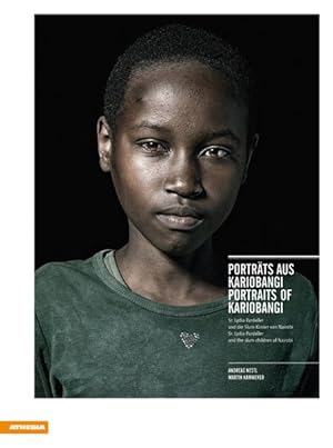 Porträts aus Kariobangi ? Portraits of Kariobangi: Sr. Lydia Pardeller und die Slum-Kinder von Na...