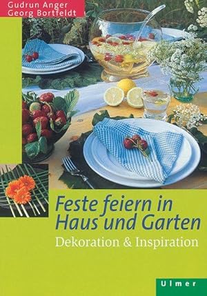 Feste feiern in Haus und Garten. Dekoration und Inspiration [Restexemplar] (Gebundene Ausgabe) (G...