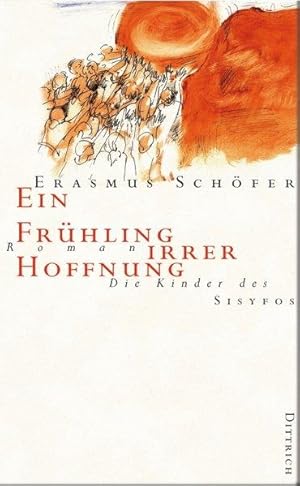 Die Kinder des Sysifos, Bd. 1: Ein Frühling irrer Hoffnung