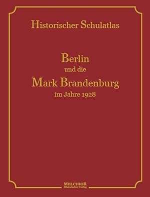 Historischer Schulatlas Berlin und die Mark Brandenburg im Jahre 1928