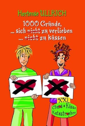 1000 Gründe, sich nicht zu verlieben / 1000 Gründe, nicht zu küssen